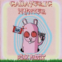 Cadaveric Hunter : Pink Rabbit